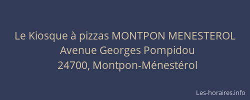 Le Kiosque &agrave; pizzas MONTPON MENESTEROL
