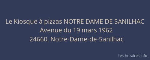 Le Kiosque &agrave; pizzas NOTRE DAME DE SANILHAC