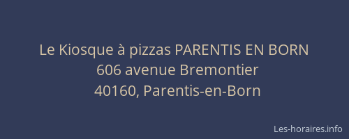 Le Kiosque &agrave; pizzas PARENTIS EN BORN