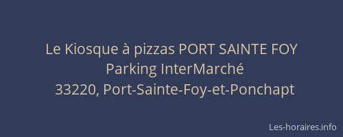 Le Kiosque &agrave; pizzas PORT SAINTE FOY