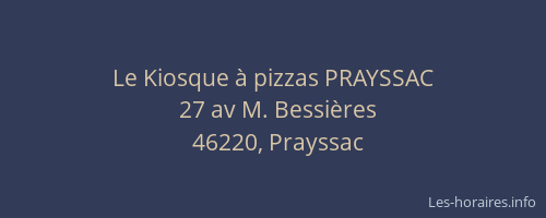 Le Kiosque &agrave; pizzas PRAYSSAC