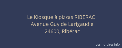 Le Kiosque &agrave; pizzas RIBERAC