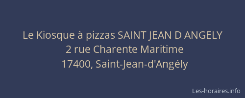 Le Kiosque &agrave; pizzas SAINT JEAN D ANGELY