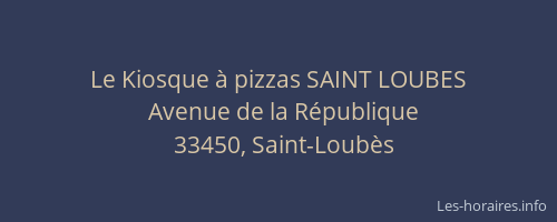 Le Kiosque &agrave; pizzas SAINT LOUBES