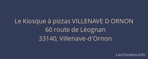 Le Kiosque &agrave; pizzas VILLENAVE D ORNON