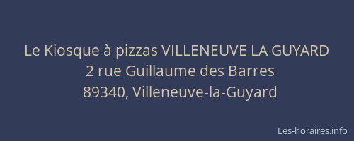 Le Kiosque à pizzas VILLENEUVE LA GUYARD