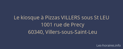 Le kiosque &agrave; Pizzas VILLERS sous St LEU