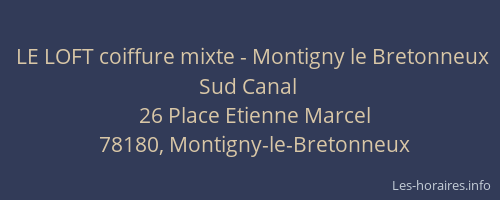 LE LOFT coiffure mixte - Montigny le Bretonneux Sud Canal