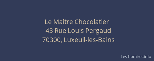 Le Ma&icirc;tre Chocolatier