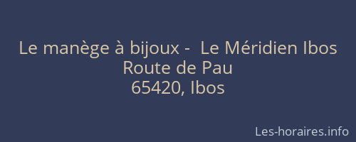 Le manège à bijoux -  Le Méridien Ibos