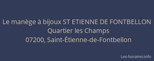 Le manège à bijoux ST ETIENNE DE FONTBELLON