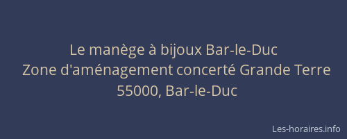Le man&egrave;ge &agrave; bijoux Bar-le-Duc