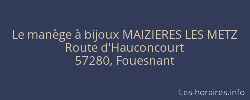 Le man&egrave;ge &agrave; bijoux MAIZIERES LES METZ