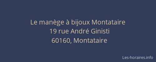 Le man&egrave;ge &agrave; bijoux Montataire