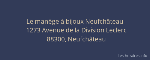 Le man&egrave;ge &agrave; bijoux Neufch&acirc;teau