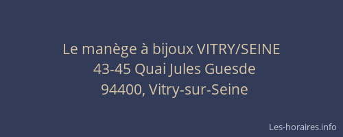 Le man&egrave;ge &agrave; bijoux VITRY/SEINE