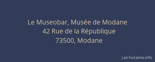 Le Museobar, Musée de Modane