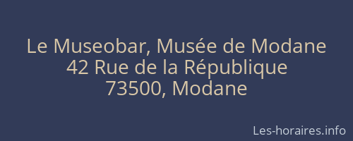 Le Museobar, Musée de Modane