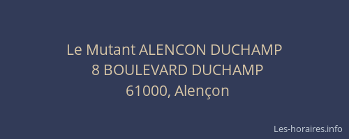 Le Mutant ALENCON DUCHAMP