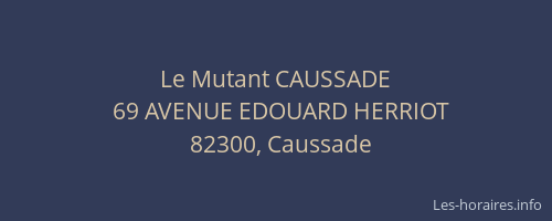 Le Mutant CAUSSADE