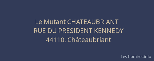 Le Mutant CHATEAUBRIANT