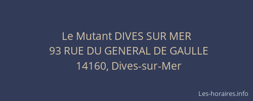 Le Mutant DIVES SUR MER