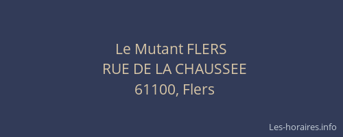 Le Mutant FLERS