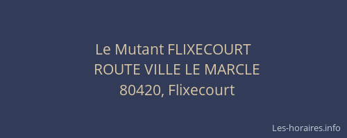 Le Mutant FLIXECOURT