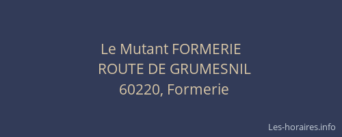 Le Mutant FORMERIE