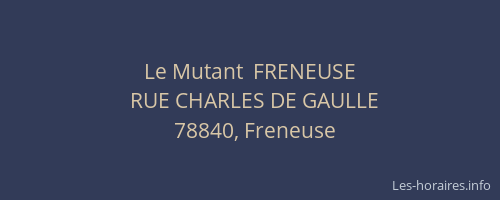 Le Mutant  FRENEUSE