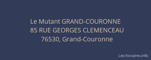 Le Mutant GRAND-COURONNE