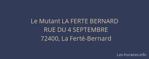 Le Mutant LA FERTE BERNARD
