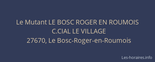 Le Mutant LE BOSC ROGER EN ROUMOIS