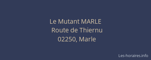 Le Mutant MARLE