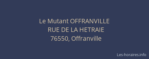 Le Mutant OFFRANVILLE