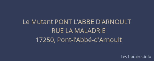 Le Mutant PONT L'ABBE D'ARNOULT