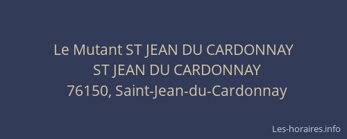 Le Mutant ST JEAN DU CARDONNAY