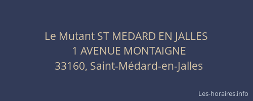 Le Mutant ST MEDARD EN JALLES