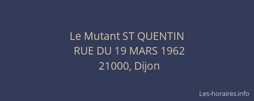Le Mutant ST QUENTIN