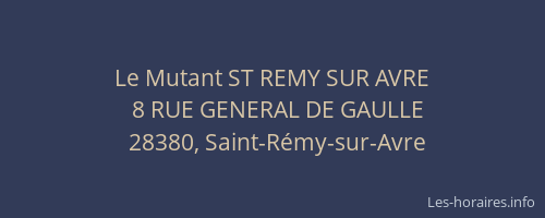 Le Mutant ST REMY SUR AVRE