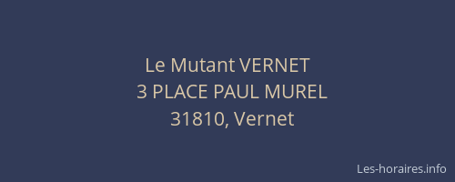 Le Mutant VERNET