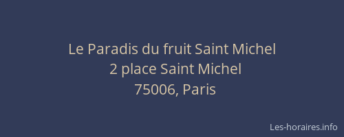 Le Paradis du fruit Saint Michel