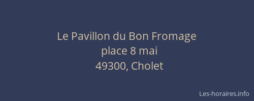 Le Pavillon du Bon Fromage