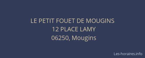 LE PETIT FOUET DE MOUGINS