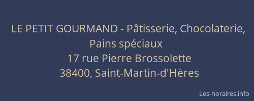 LE PETIT GOURMAND - Pâtisserie, Chocolaterie, Pains spéciaux
