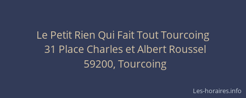 Le Petit Rien Qui Fait Tout Tourcoing