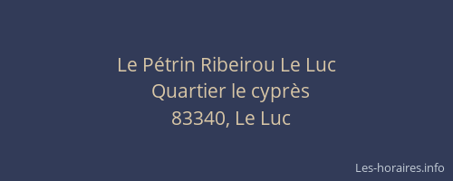 Le Pétrin Ribeirou Le Luc