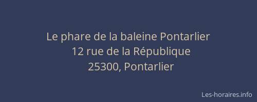 Le phare de la baleine Pontarlier