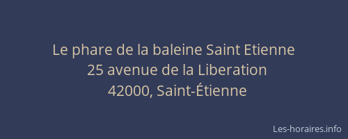 Le phare de la baleine Saint Etienne