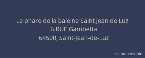 Le phare de la baleine Saint Jean de Luz